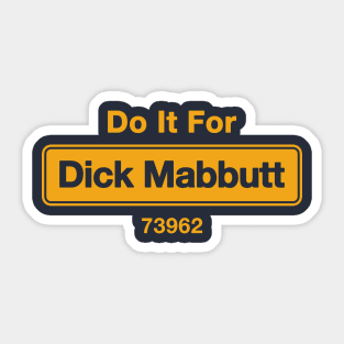 Do It For Dick Mabbutt Sticker